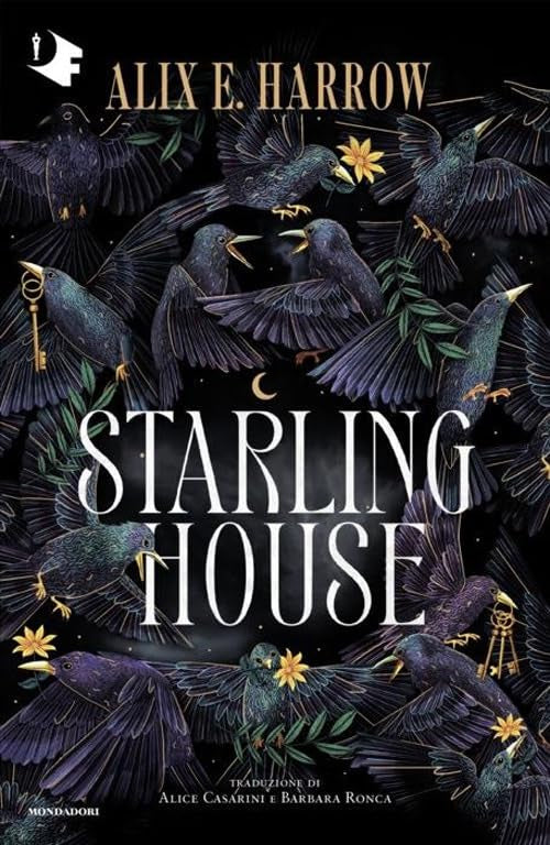 Starling House - Alex E. Harrow - Mondadori