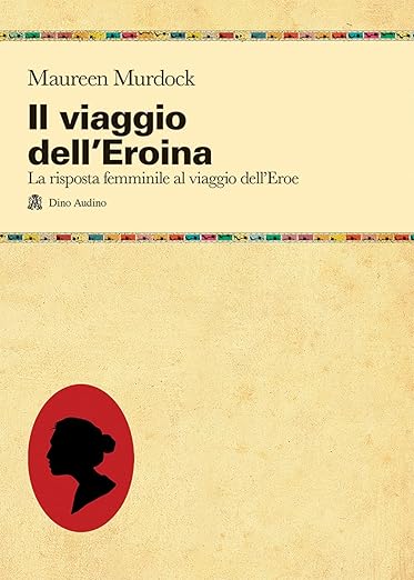 Il viaggio dell’eroina - Maureen Murdock - Audino