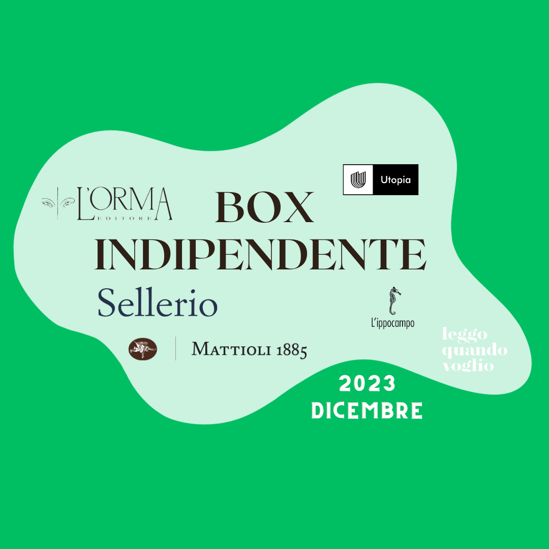 Box Indipendente Nuove Uscite di Mattioli, Utopia, L'ippocampo, Sellerio, L'orma 2023