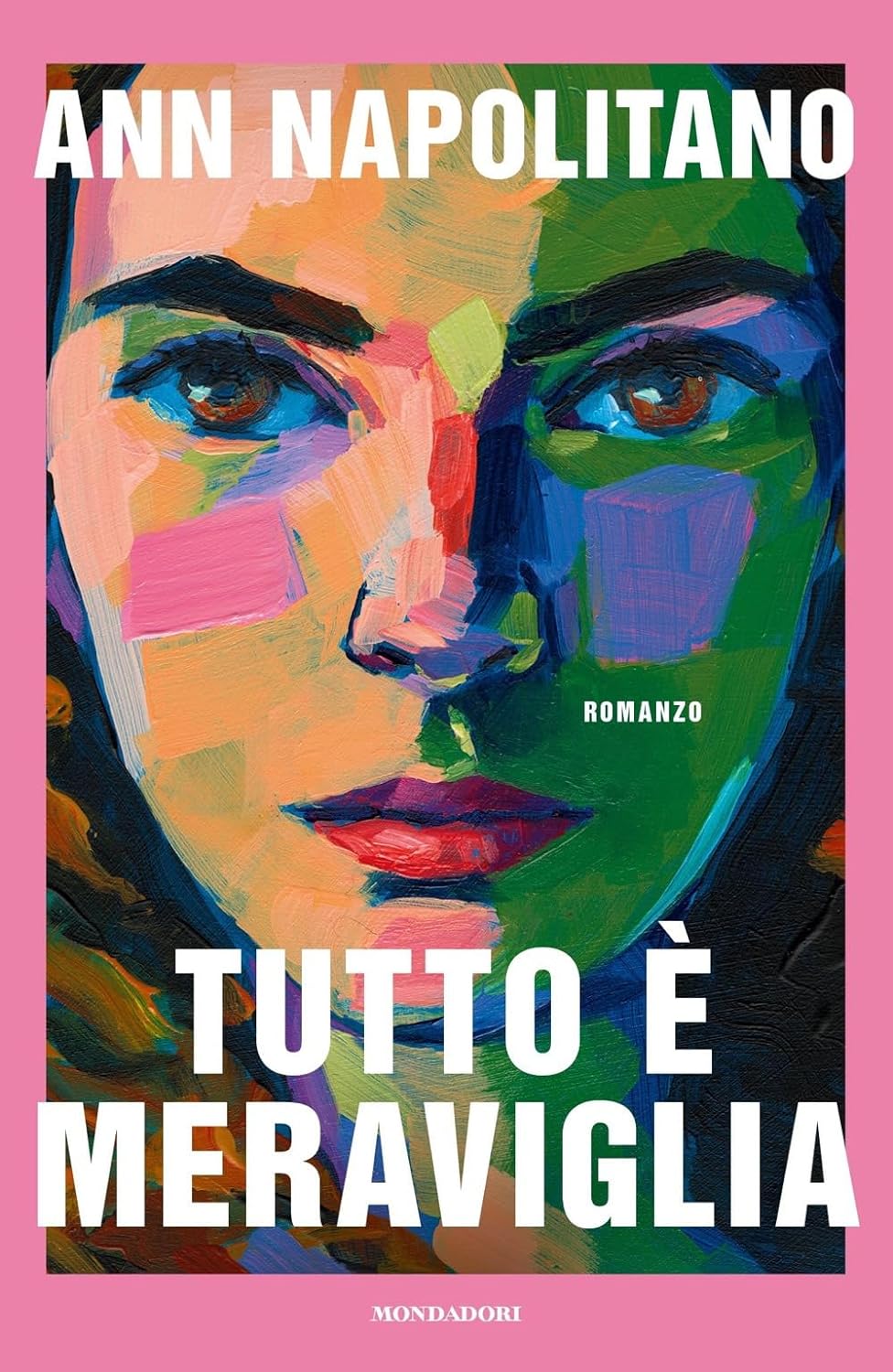 Tutto è meraviglia - Ann Napolitano - Mondadori