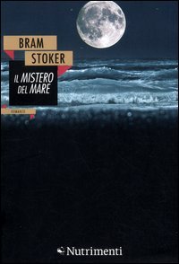 Il mistero del mare - Bram Stoker - Nutrimenti