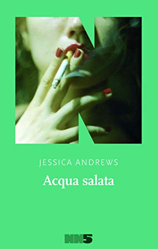 Acqua salata - Jessica Andrews - NN Editore