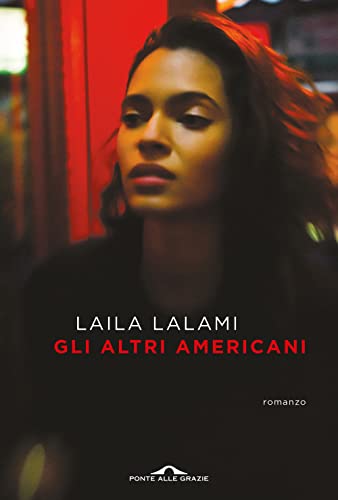Gli altri americani - Laila Lalami - Ponte alle Grazie
