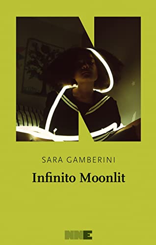 Infinito Moonlit - Sara Gamberini - NN Editore