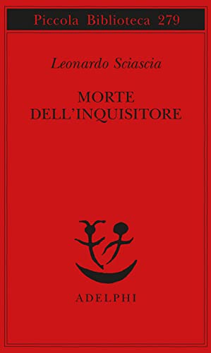 Morte dell'inquisitore - Leonardo Sciascia - Adelphi