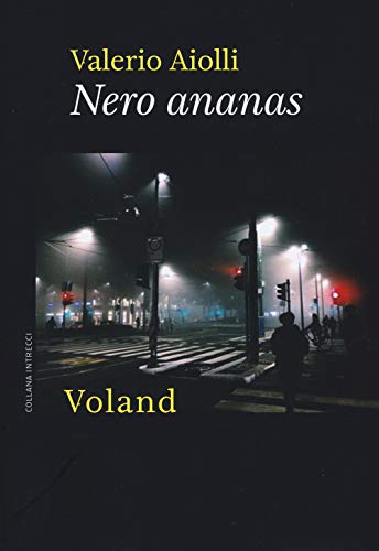 Nero ananas - Valerio Aiolli - Voland