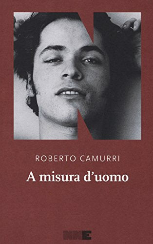 A misura d'uomo - Roberto Camurri - NN Editore