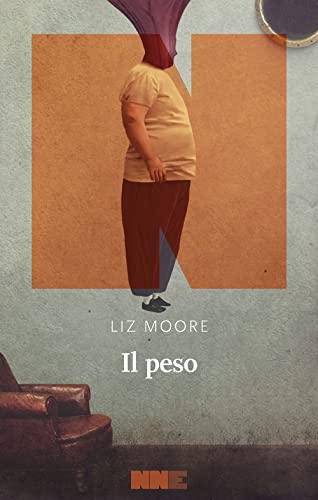 Il peso - Liz Moore - NN Editore