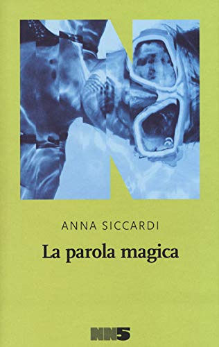 La parola magica - Anna Siccardi - NN Editore