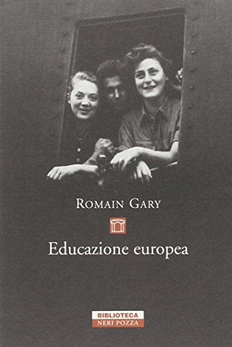 Educazione europea - Romain Gary - Neri Pozza