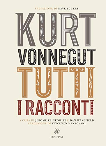 Tutti i racconti - Kurt Vonnegut - Bompiani