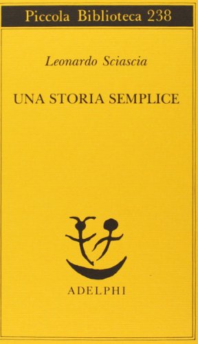 Una storia semplice - Leonardo Sciascia - Adelphi