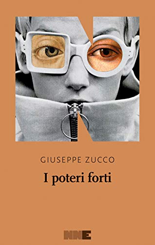 I poteri forti - Giuseppe Zucco - NN Editore