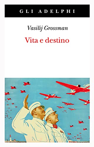 Vita e destino - Vasilij Grossman - Adelphi