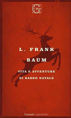 Vita e avventure di Babbo Natale: 1 - L. Frank Baum - Garzanti