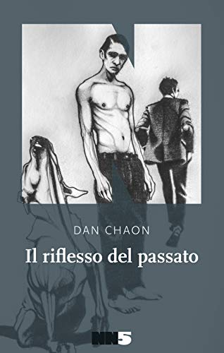 Il riflesso del passato - Dan Chaon - NN Editore