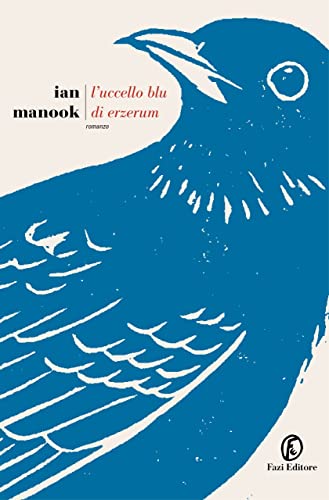 L'uccello blu di Erzerum - Ian Manook - Fazi