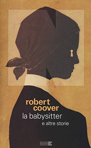 La babysitter e altre storie - Robert Coover - NN Editore