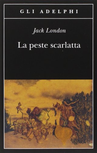 La peste scarlatta - Jack London - Adelphi
