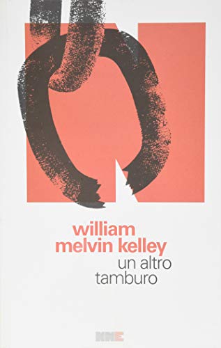 Un altro tamburo - William Melvin Kelley - NN Editore