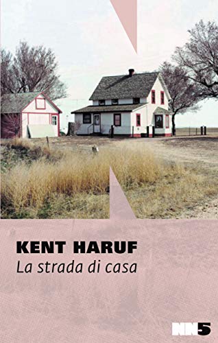 La strada di casa - Kent Haruf - NN Editore