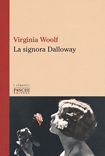 La signora Dalloway - Virginia Woolf - Foschi (Santarcangelo)