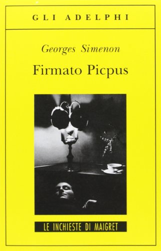 Firmato Picpus - Georges Simenon - Adelphi