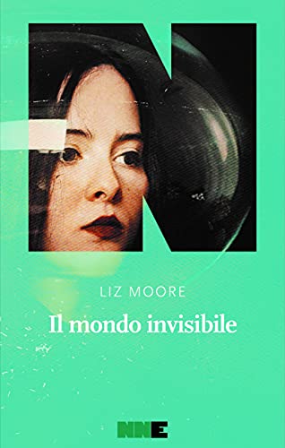 Il mondo invisibile - Liz Moore - NN Editore