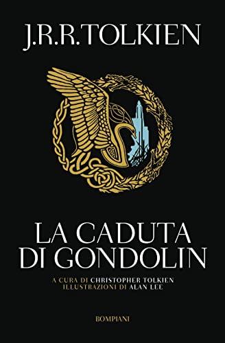 La caduta di Gondolin - John R. R. Tolkien - Bompiani