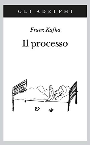 Il processo - Franz Kafka - Adelphi