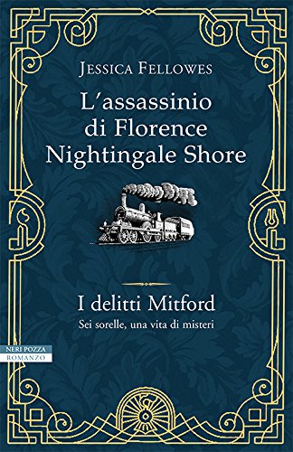 L'assassinio di Florence Nightingale Shore. I delitti Mitford - Jessica Fellowes - Neri Pozza