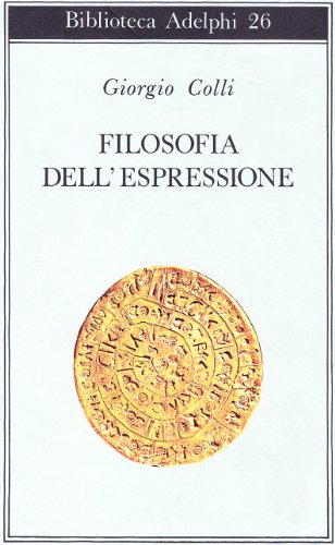 Filosofia dell'espressione - Giorgio Colli - Adelphi