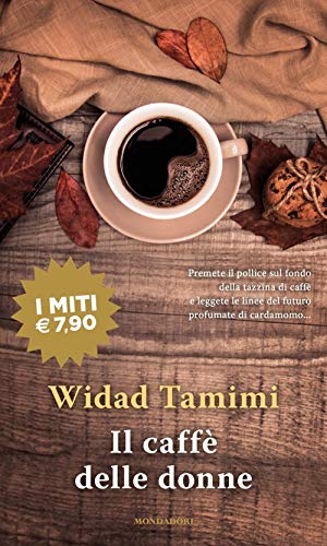 Il caffè delle donne - Widad Tamimi - Mondadori