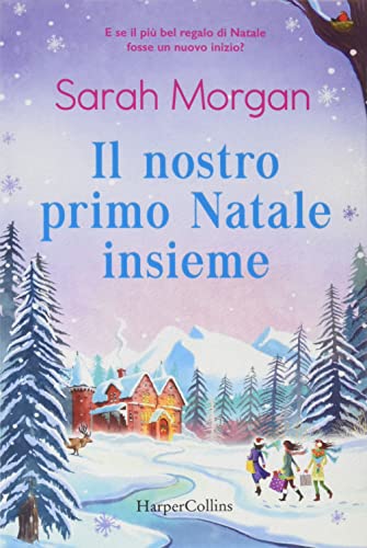 Il nostro primo Natale insieme - Sarah Morgan - HarperCollins Italia