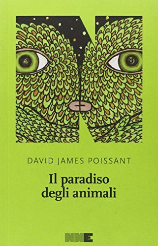 Il paradiso degli animali - David James Poissant - NN Editore