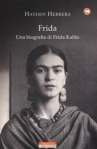 Frida. Una biografia di Frida Kahlo - Hayden Herrera - Neri Pozza