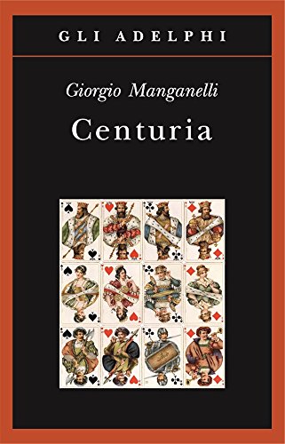 Centuria. Cento piccoli romanzi fiume - Giorgio Manganelli - Adelphi