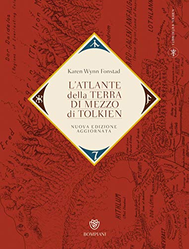 L'atlante della Terra-di-mezzo di Tolkien. Una guida per orientarsi in ogni angolo dell'universo fantastico di Tolkien, dalla Terra di mezzo alle Terre immortali dell'Ovest - Karen Wynn Fonstad - Bompiani