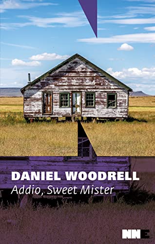 Addio, Sweet Mister. La serie di West Table - Daniel Woodrell - NN Editore