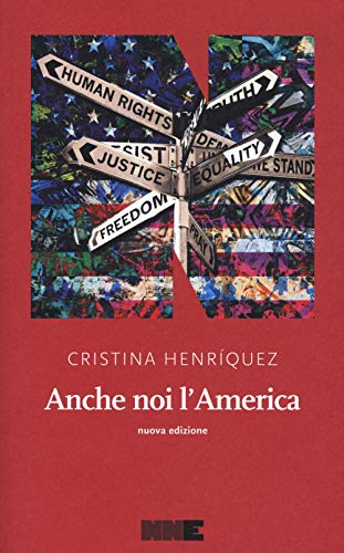 Anche noi l'America. Nuova ediz. - Cristina Henríquez - NN Editore