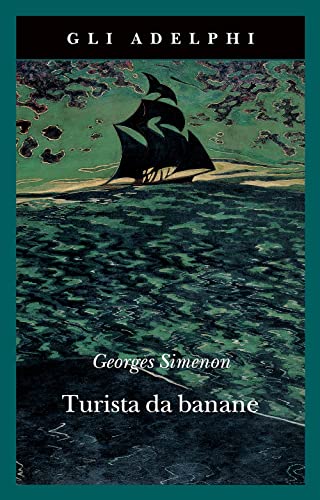 Turista da banane o Le domeniche di Tahiti - Georges Simenon - Adelphi