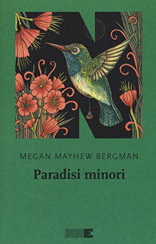 Paradisi minori - Megan Mayhew Bergman - NN Editore