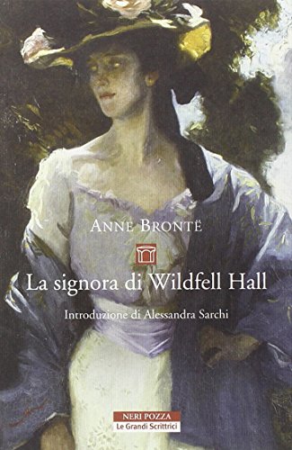 La signora di Wildfell Hall - Francesca Albini - Neri Pozza