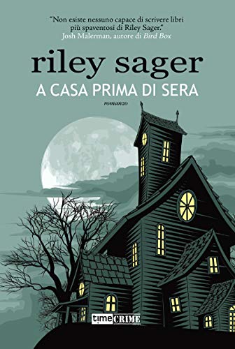 A casa prima di sera - Riley Sager - Time Crime