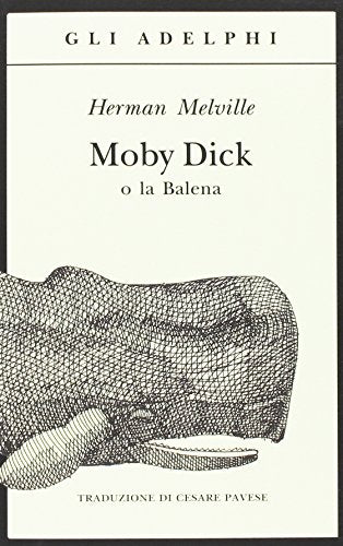 Moby Dick o la balena - Herman Melville - Adelphi