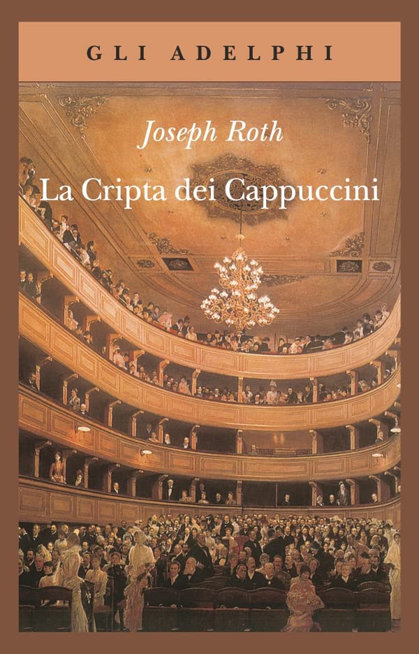 La cripta dei cappuccini - Joseph Roth - Adelphi