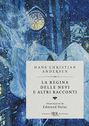 La regina delle nevi e altri racconti. Ediz. speciale: 1 - Hans Christian Andersen - BUR