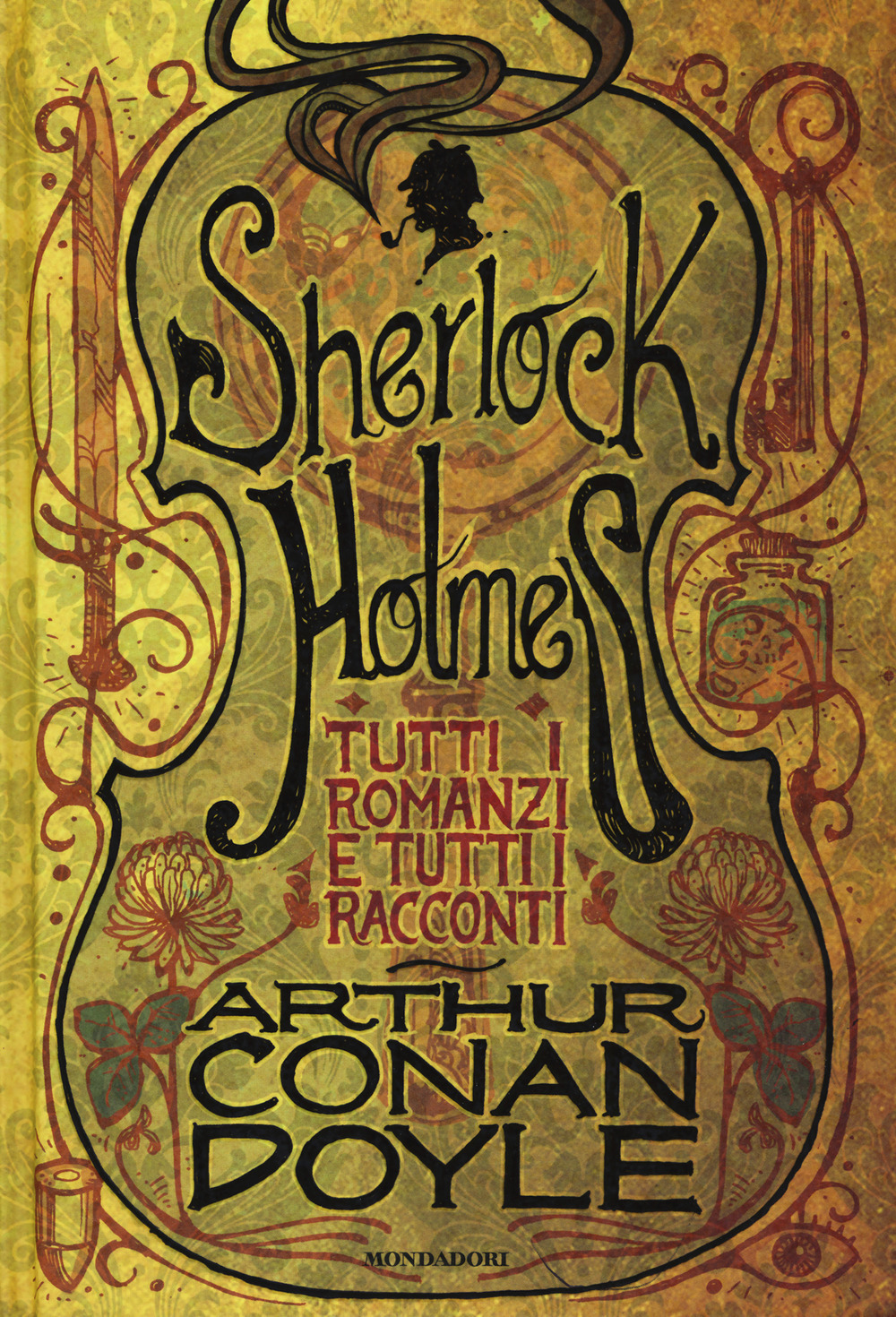 Tutti i romanzi e tutti i racconti di Sherlock Holmes - Arthur Conan Doyle - Mondadori