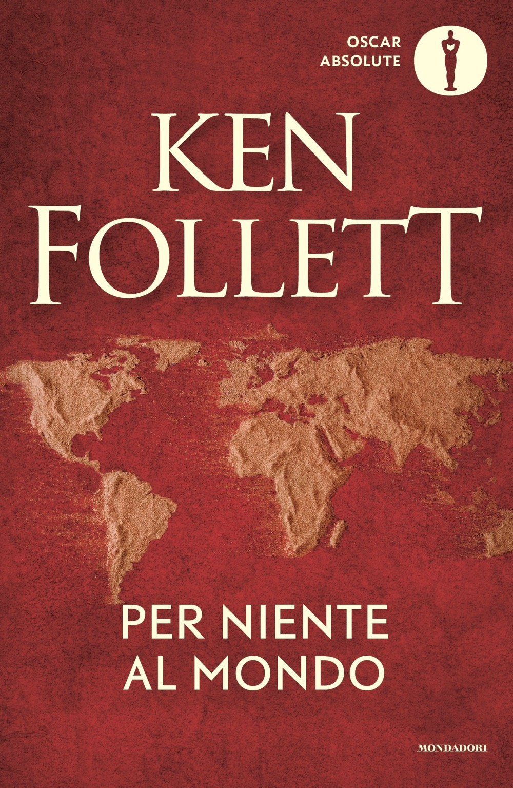 Per niente al mondo - Ken Follett - Mondadori