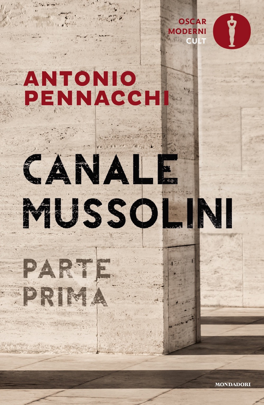 Canale Mussolini. Parte prima - Antonio Pennacchi - Mondadori